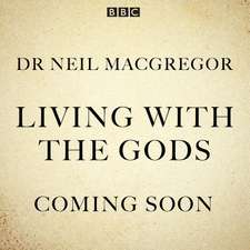 Living with the Gods: The BBC Radio 4 Series