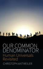 Our Common Denominator: Human Universals Revisited