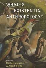 What is Existential Anthropology?