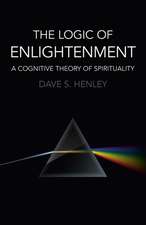 Logic of Enlightenment, The – A Cognitive Theory of Spirituality