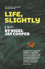 Life, Slightly – A Novel