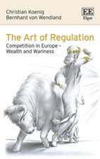 The Art of Regulation – Competition in Europe – Wealth and Wariness