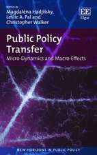 Public Policy Transfer – Micro–Dynamics and Macro–Effects