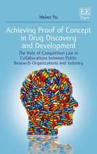 Achieving Proof of Concept in Drug Discovery and – The Role of Competition Law in Collaborations between Public Research Organizations and Industry