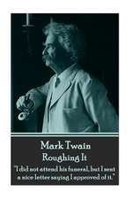 Mark Twain - Roughing It