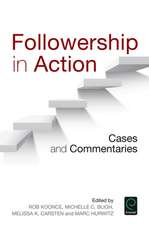 Followership in Action – Cases and Commentaries