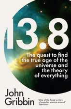 13.8: The Quest to Find the True Age of the Universe and the Theory of Everything