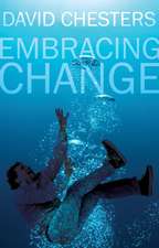 Chesters, D: Embracing Change