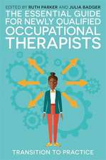 The Essential Guide for Newly Qualified Occupational Therapists