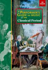 A Performer's Guide to Music of the Classical Period: Second edition