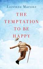 The Temptation to Be Happy