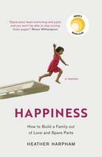 Happiness: How to Build a Family out of Love and Spare Parts