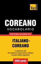 Vocabolario Italiano-Coreano Per Studio Autodidattico - 9000 Parole