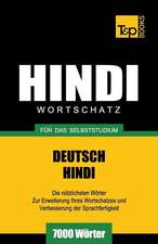 Wortschatz Deutsch-Hindi Fur Das Selbststudium - 7000 Worter