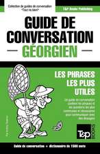 Guide de conversation Français-Géorgien et dictionnaire concis de 1500 mots