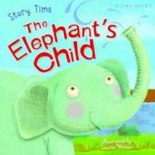 Just So Stories the Elephant's Child