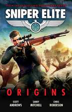 Sniper Elite: Origins - Three Original Stories Set in the World of the Hit Video Game