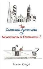 The Continuing Adventures of Montgomery & Dartington 2