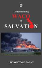 Understanding WACO & SALVATION