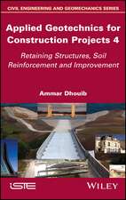 Applied Geotechnics for Construction Projects Volume 4 – Retaining Structures, Soil Reinforcement and Improvement