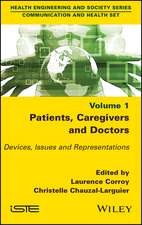 Patients, Caregivers and Doctors – Devices, Issues and Representations