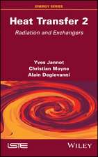 Heat Transfer Volume 2 – Radiation and Exchangers