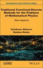 Traditional Functional–Discrete Methods for the Problems of Mathematical Physics –6 New Aspects