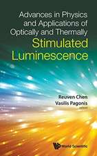 ADV IN PHY & APPL OF OPTIC & THERMAL STIMULATE LUMINESCENCE