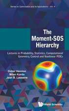 Moment-SOS Hierarchy, The: Lectures in Probability, Statistics, Computational Geometry, Control and Nonlinear Pdes