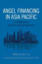 Angel Financing in Asia Pacific – A Guidebook for Investors and Entrepreneurs