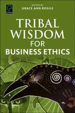 Tribal Wisdom for Business Ethics