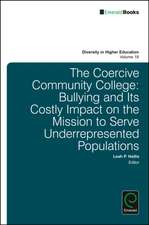 The Coercive Community College – Bullying and its Costly Impact on the Mission to Serve Underrepresented Populations