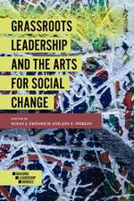 Grassroots Leadership and the Arts For Social Change