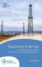 Regulating Shale Gas – The Challenge of Coherent Environmental and Energy Regulation