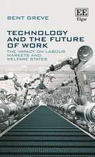 Technology and the Future of Work – The Impact on Labour Markets and Welfare States