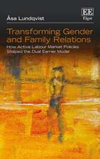 Transforming Gender and Family Relations – How Active Labour Market Policies Shaped the Dual Earner Model