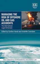 Managing the Risk of Offshore Oil and Gas Accide – The International Legal Dimension