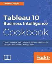 Tableau 10 Business Intelligence Cookbook