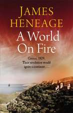 Heneage, J: A World on Fire