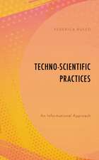 Techno-Scientific Practices: An Informational Approach