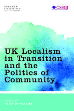 UK LOCALISM TRANSITION AMP POLITCB