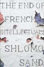 The End of the French Intellectual