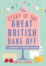 Singh, A: The Story of The Great British Bake Off