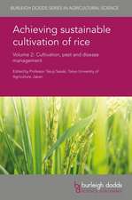 Achieving Sustainable Cultivation of Rice Volume 2: Cultivation, Pest and Disease Management