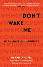 Don't Wake Me: The Ballad Of Nihal Armstrong