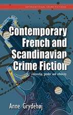 Contemporary French and Scandinavian Crime Fiction: Citizenship, Gender and Ethnicity