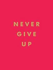 Never Give Up