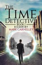 The Time Detective - Book 1 - Discovery