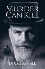 Douglas Hall: Murder Can Kill