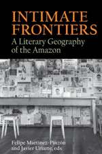 Intimate Frontiers – A Literary Geography of the Amazon